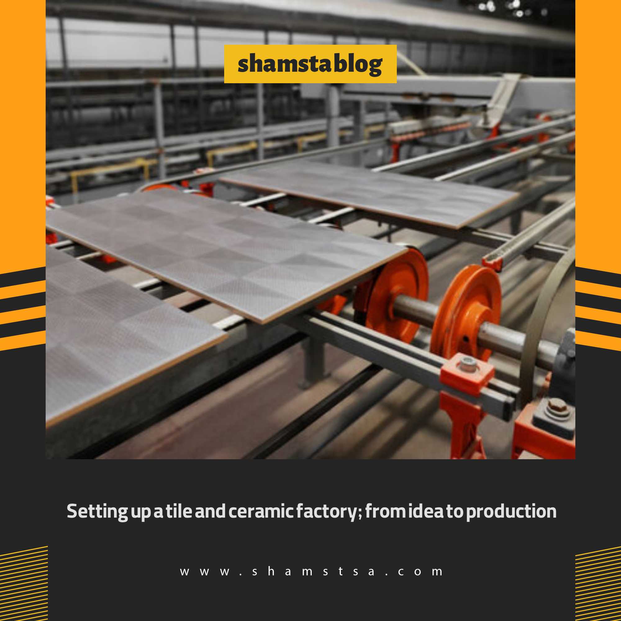 Ceramic and Tile Factory Setup: From Feasibility Study to Production